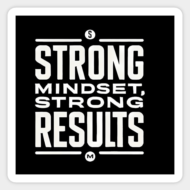 Motivational Quote Strong Mindset, Strong Results Sticker by logiamerch